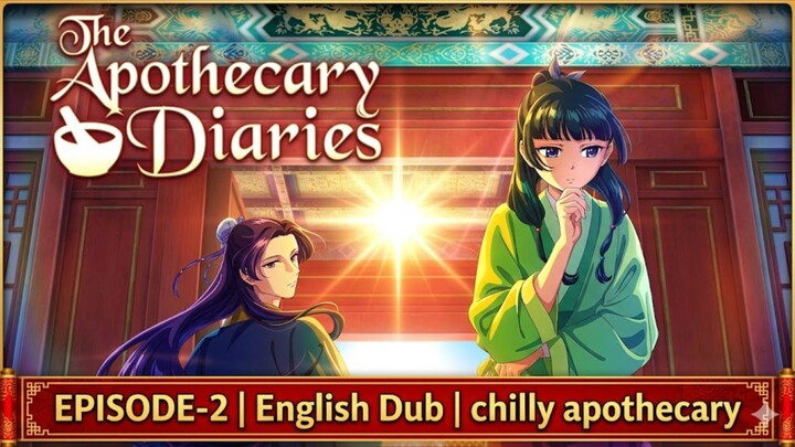 The Apothecary Diaries|EPISODE-2 | English Dub | chilly apothecary