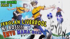 6️⃣ JEBOLAN LIVERPOOL NI BOSS!! EMYU MANA BISA ❗ ❗ TOP CORNER