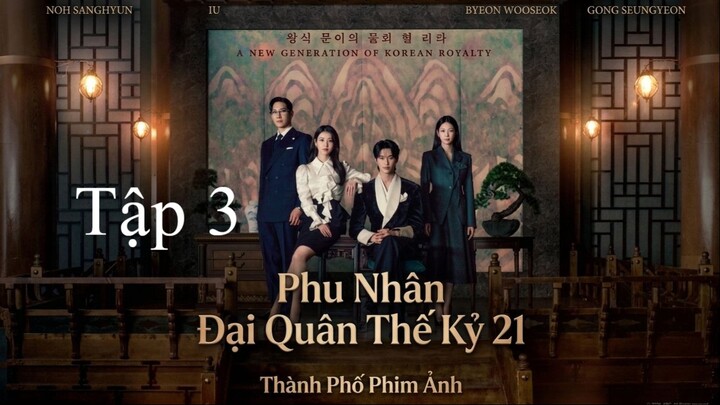 Phu Nhân Đại Quân Thế Kỷ 21 (Perfect Crown) Full HD - Tập 3 (Thuyết Minh)