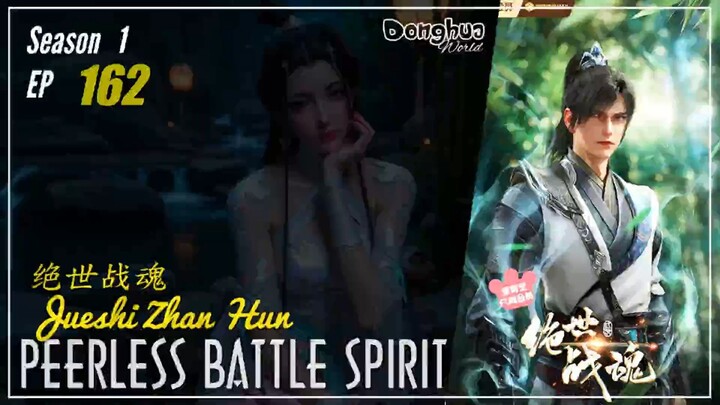 Peerless Battle Spirit Season 1 Eps. 162 绝世战魂 Jueshi Zhan Hun | Donghua - Sub Indo CC English