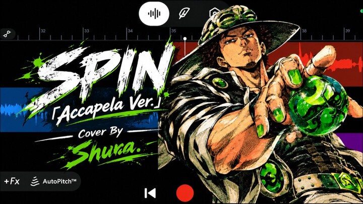 【OP JJBA Steel Ball Run】SPIN 「Cover By」Shura. ( Accapella Ver. )