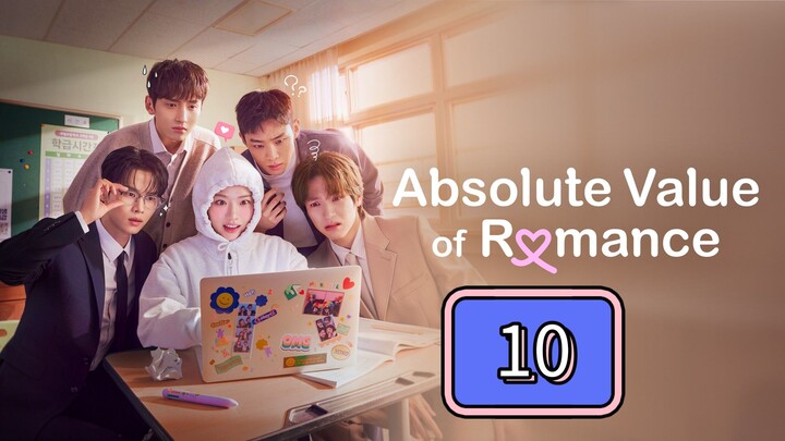 EP. 10 | ABSOLUTE VALUE OF ROMANCE | ENG SUB