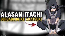INILAH ALASAN ITACHI BERGABUNG DENGAN AKATSUKI