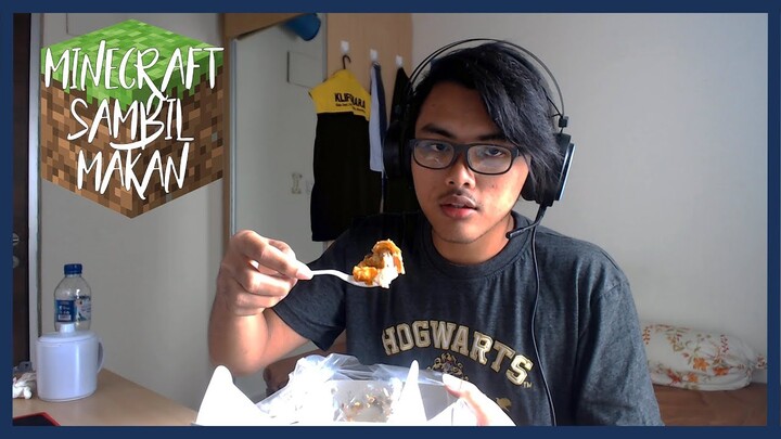 main minecraft sambil makan.