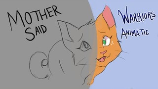Mother Said - Warrior Cats ANIMATIC