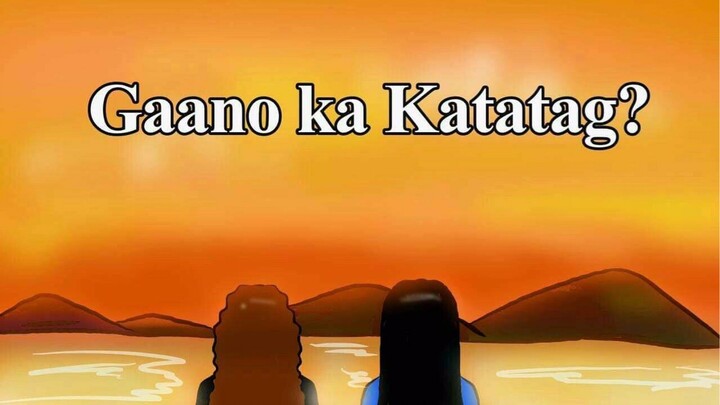 GAANO KA BA KATATAG?| Pinoy Animation