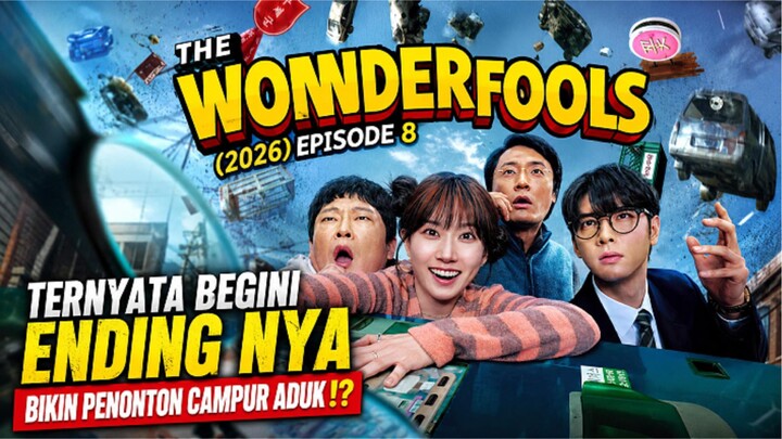 🎬THE WONDERFOOLS (2026) EPISODE 8 BAHASA INDONESIA⁉️