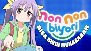 NON NON BIYORI Ternyata Bisa Bikin Kalian MUHASABAH 🤧💀 - ANIME REVIEW - Ft. CALMBOI