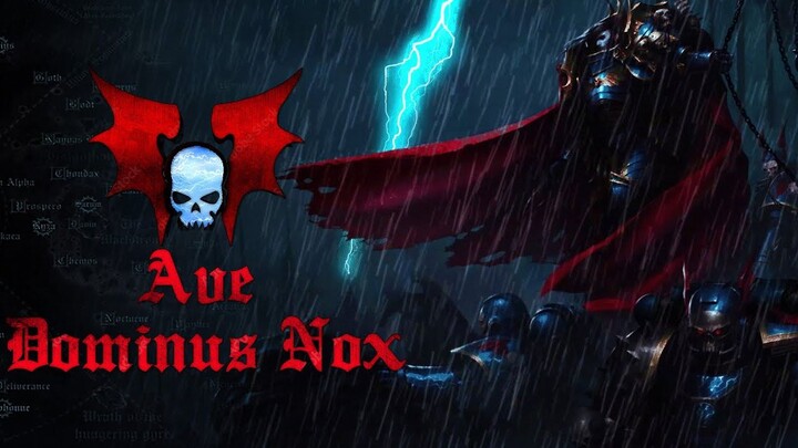 [Warhammer 40K] A Tribute to the Midnight Lords (Ave Dominus Nox) Music Video