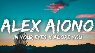 In Your Eyes and Adore You | Alex Aiono Mashup (Lyrics)
