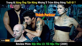 Thánh Parkour Cân Cả 5 Trùm Băng Đảng Khét Tiếng | Review Phim: Đặc Khu 13 - Tối Hậu Thư | Trùm Phim