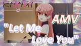 [Tonikaku Kawaii] AMV | "Let Me Love You"