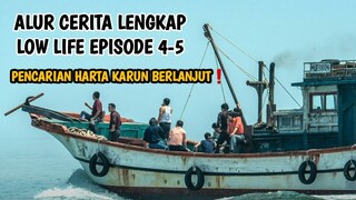 PENCARIAN HARTA KARUN TERUS BERLANJUT - LOW LIFE EPISODE4-5