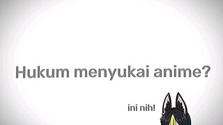 Hukum menyukai anime