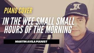 In the Wee Small Small Hours of the Morning   |   Frank Sinatra   |    Martin Avila Piano Cover