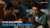Ayo Balikan | Follow Request | Amazon Prime