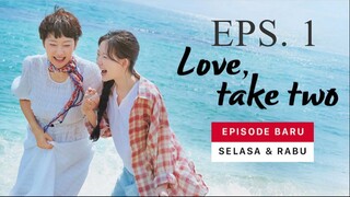 Love, Take Two Episode 1 Sub Indo - DrakorKita