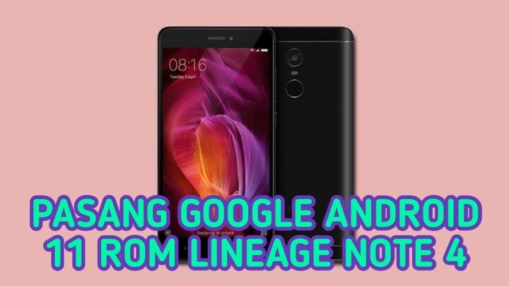 Pasangi Google Android 11 Rom LineageOS Note 4