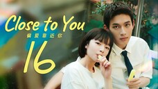 [iQIYI] EP16/31 Close to You (2025)