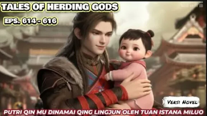 Tales Of Hherding Gods  Eps.614   616 Putri Qin Mu diberinama Qing Linhyun