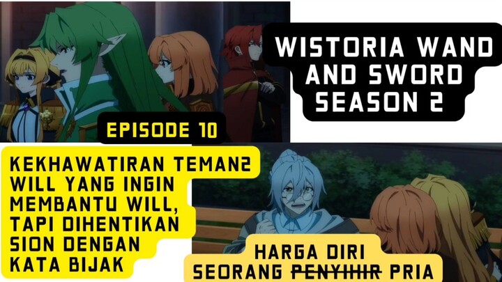 Wistoria Wand and sword S2 episode 10 - Momen Kata bijak Sion tentang harga diri seorang  pria