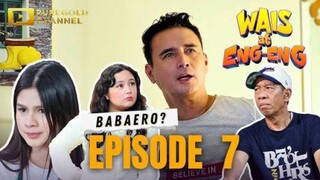 Wais At Eng-Eng : Episode 7