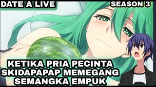 SEMANGKA EMPUK PENYELAMAT DUNIA - SELURUH ALUR CERITA DATE A LIVE SEASON 3