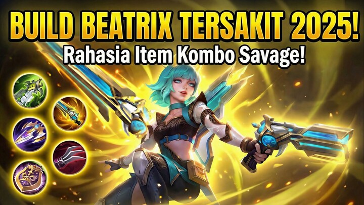🔥 BUILD BEATRIX TERSAKIT 2025! Rahasia Item Kombinasi Savage & OP Banget! 💥 Jangan Ketinggalan! 🚀