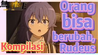 [Mushoku Tensei] Kompilasi | Orang bisa berubah, Rudeus