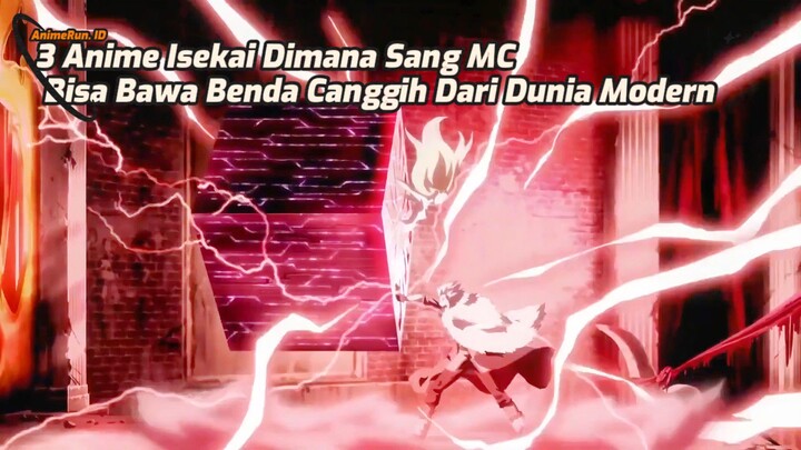 3 Rekomendasi Anime Isekai, Dimana Sang MC Jadi Overpower Pake Benda Canggih Dari Dunia Modern!