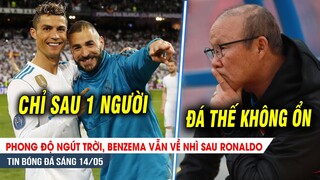 BẢN TIN 14/5| Vươn tầm huyền thoại, Benzema vẫn xếp sau Ronaldo; Thầy Park phát bực vì U23 VN