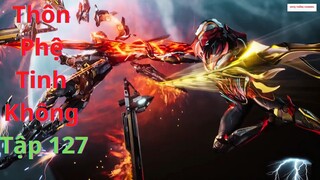 Thôn Phệ Tinh Không Tập 127 Vietsub Thuyết Minh|Cậu Em La Hoa|吞噬星空 第127集|Truyện Theo Phim