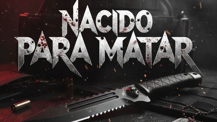 NACIDO PARA MATAR - DE LA VIDA REAL