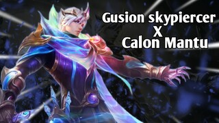 Gusion skypiercer X Song Calon Mantu