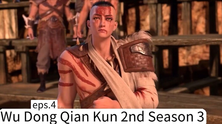 Wu Dong Qian Kun 2nd Season 3. eps.4