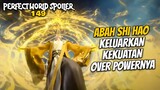 Abah Shi Hao Akhirnya Ngeliatin Kekuatan Overpowernya - Perfect World 149