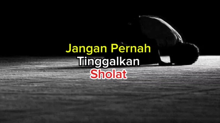 jangan Pernah tinggalkan sholat