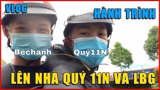 (Vlog) Hành Trình Lên Nhà Quý11N Và LBG Chơi Hehe - Gặp Mặt 2 Thần Đồng FF