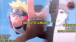 Kenapa Boruto Diliburkan ?| Kemampuan Rahasia Urashiki digunakan | Bocoran Boruto 133 134 135