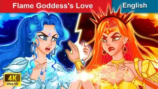 Flame Goddess's Love 💝 Stories for Teenagers 🌛 Fairy Tales in English | WOA Fairy Tales