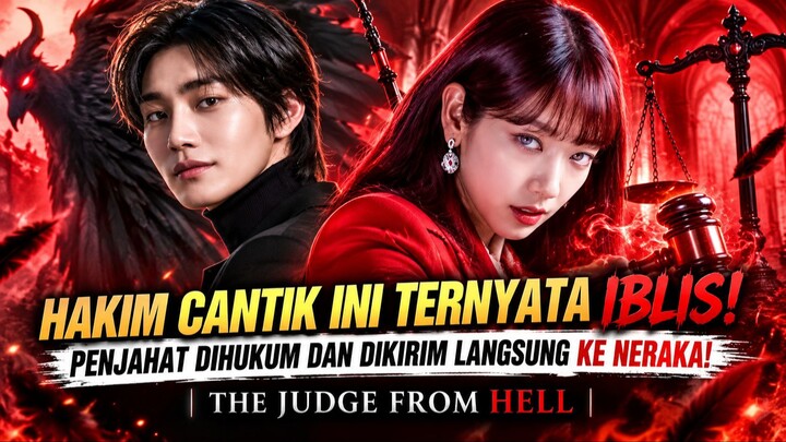 DI PENGADILAN DIA HAKIM, TAPI SEBENARNYA DIA IBLIS DARI NERAKA! - ALUR CERITA FULL EPISODE