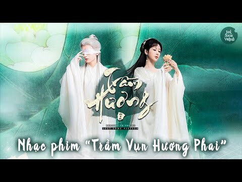 Trầm Hương – Trương Kiệt, Trương Lương Dĩnh | Nhạc phim Trầm Vụn Hương Phai OST 沉香如屑 | 沉香 张杰 张靓颖