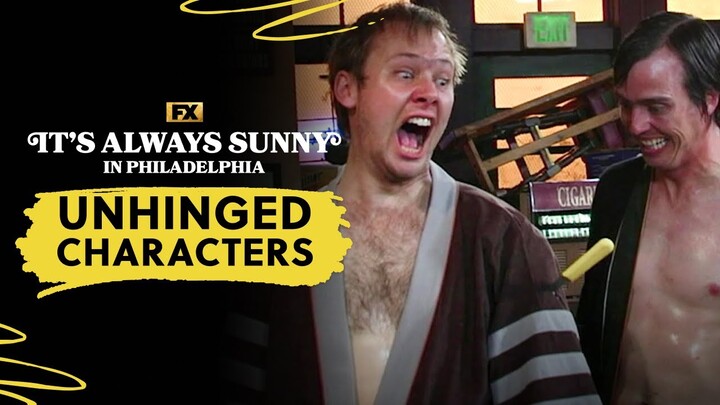 The Most Wildly Unhinged Characters | It's Always Sunny in Philadelphia | FX