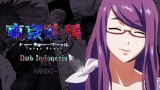 【Fandub】Pandangan Pertama - Tokyo Ghoul Dub Indonesia