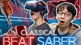 [Light Saber] Dân nhạc cổ điển trải nghiệm Beat Saber