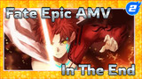 Fate Epic AMV
In The End_2