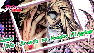Cuộc phiêu lưu kì quái của JoJo|Dio·Brando vs Voodoo Kingdom