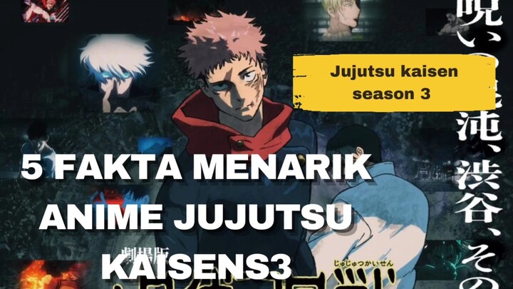 5 fakta menarik anime jujutsu kaisen season 3