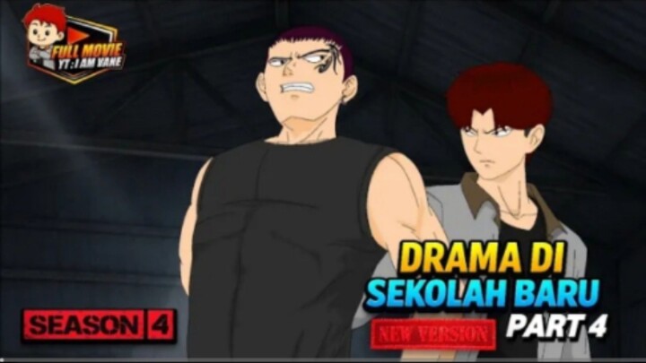 DRAMA DISEKOLAH BARU PART 4 - SEASON 4