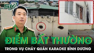 Điểm Bất Thường Trong Vụ Cháy Quán Karaoke Ở Bình Dương: Cửa Sổ Bị Bịt Kín Bằng Tường Gạch | SKĐS